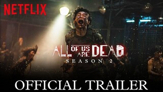 All Of Us Are Dead Season 2 Official Trailer | All Of Us Are Dead Season 2 Now Streaming | Netflix