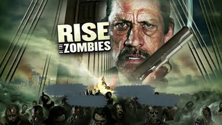 Rise of the Zombies - 2012 Horror/Action Movie