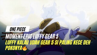 Udah paling kece dah pokonya kalau gear 5