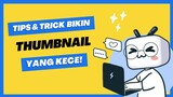 Tips & Trick Bikin Thumbnail Kece Bersama @KazokuFun