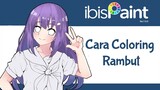 Tutorial Cara Coloring Rambut | Ibis Paint X |