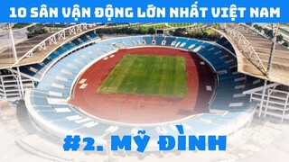 TOP 10 Sân vận động lớn nhất Việt Nam (2021)