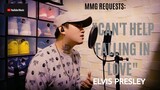 "CAN'T HELP FALLING IN LOVE" By: Elvis Presley (MMG REQUESTS)