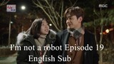 I'm not a robot Episode 19 English Sub