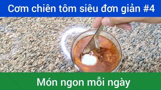 Cơm chiên tôm siêu đơn giản p4