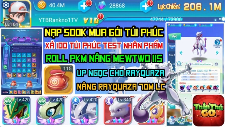 Thần Thú Go - Nạp 500K Mở Túi Phúc Test Nhân Phẩm & Nâng PKM Mewtwo 11 Sao - Code Thần Thú Go