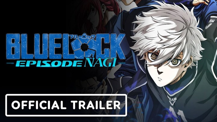 BLUE LOCK THE MOVIE - EPISODE NAGI - Official Trailer (English Subtitles)