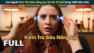 Con Người Thức Tỉnh Siêu Năng Lực Sau Khi Đủ 18 Tuổi Trong 1000 Năm Nữa || Phê Phim Review