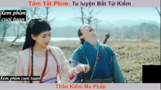 Tu luyện bất tử kiếm p1 #xemphimcuoituan