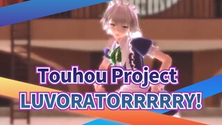 [Touhou Project/MMD] 'LUVORATORRRRRY!' - Izayoi Sakuya