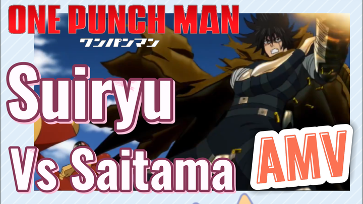 [One Punch Man] AMV | Suiryu Vs Saitama