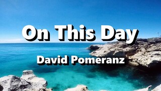 On This Day - David Pomeranz ( Lyrics )