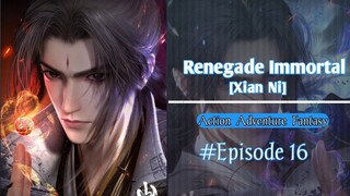 Renegade Immortal Ep 16 Sub Indo