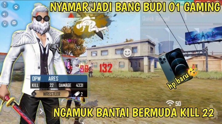 NYAMAR JADI BANG BUDI PAKEK HP BARU NGAMUK KILL 22 RATAKAN BERMUDA!!!