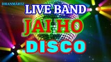 LIVE BAND || JAI HO | DISCO
