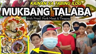 MUKBANG FRIED MEAT PORK & TALABA SA ILOG W/T WANPIPTY SQUAD