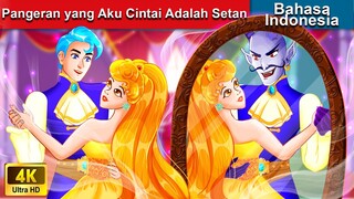 Pangeran yang Aku Cintai Adalah Setan 💕 Dongeng Bahasa Indonesia 👑 WOA - Indonesian Fairy Tales