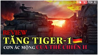 REVIEW PHIM WHITE TIGER ||XE TĂNG TIGER-1 CƠN ÁC MỘNG CỦA THẾ CHIẾN 2||REVIEW PHIM CHIẾN TRANH