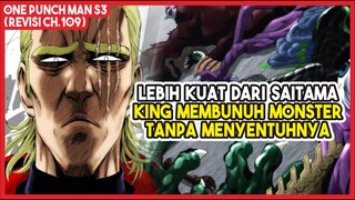 (Revisi OPM 109) | TANPA MENYENTUH!!! King Berhasil MEMBUNUH Seekor Monster!!