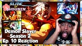 Demon Slayer Season 2 Episode 10 Reaction|THIS IS THE GREATEST ANIME OF 2022 AND IT'S NOT EVEN CLOSE