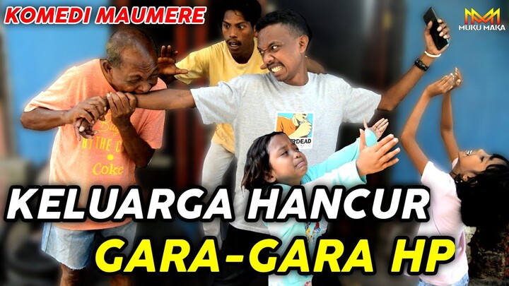 Komedi Maumere - KELUARGA HANCUR GARA-GARA HP || Sketsa Komedi - Video Lucu Maumere