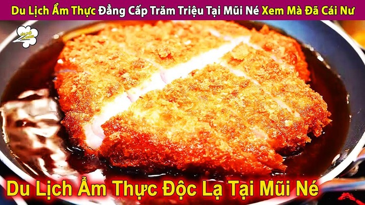 Du Lịch Ẩm Thực Đẳng Cấp Trăm Triệu Tại Mũi Né Xem Mà Đã Cái Nư | Review Con Người Và Cuộc Sống