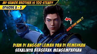 SEMUA KULTIVATOR BAGAIKAN SEMUT DIHADAPAN DEWA CHANGSHOU | MY SENIOR BROTHER IS TOO STEADY EPS 3 - 5