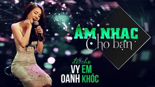 Câu Chuyện Âm Nhạc | Để Cho Em Khóc - Vy Oanh