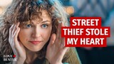 STREET THIEF STOLE MY HEART | @LoveBuster_