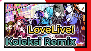 Saat LoveLive! Berjalan Ke Sebuah Disko | Koleksi Remix_B2