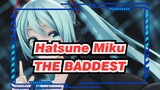 Hatsune Miku|[MMD]Breaking the mold★THE BADDEST