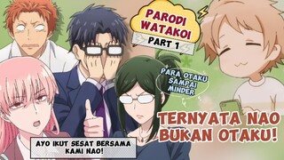 TERNYATA NAO BUKAN OTAKU !!! || DUBBING WOTAKOI ||  PARODY DUBBING INDO by Twin Kawaii Channel || 1