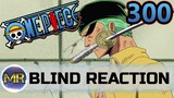 One Piece Episode 300 BLIND REACTION | ASURA!!