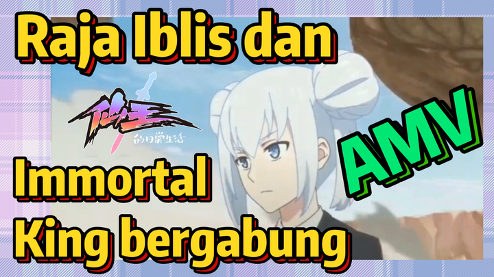 [The Daily Life of the Immortal King] AMV | Raja Iblis dan Immortal King bergabung