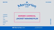 ENHYPEN MEMORIES SUB ESPAÑOL STEP 1 "BORDER CARNIVAL JACKET MAKING FILM"