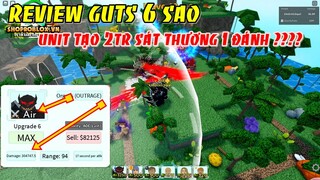 Review Guts 6 Sao Unit Có Thể Tạo Gần 2 Triệu Sát Thương 1 Lần Đánh | ALL STAR TOWER DEFENSE