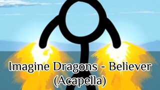 Imagine Dragons - Believer (Acapella)