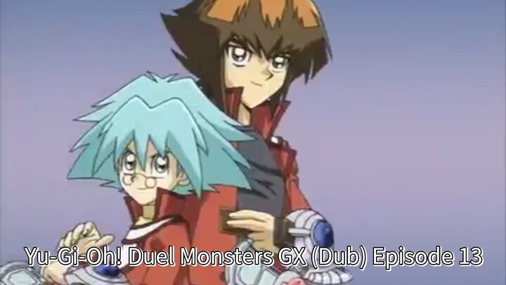 Yu-Gi-Oh! Duel Monsters GX (Dub) Episode 13
