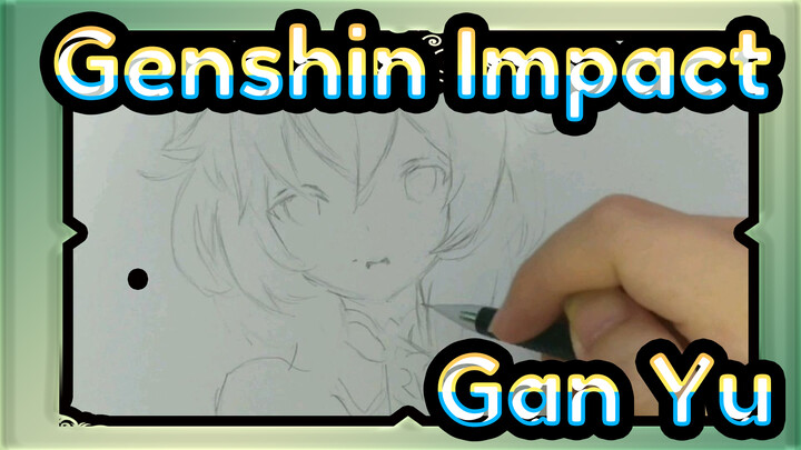 [Genshin Impact] Gan Yu Gambaran Tangan