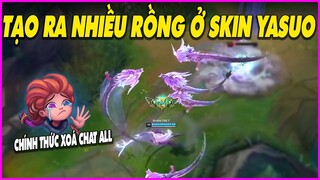 Tạo ra nhiều rồng với Yasuo Chiến Binh Rồng, Chính thức xoá chat all - LMHT - LOL - Skin - Montage