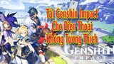 Genshin Impact || Cách Tải Genshin Impact Cho Máy Không Tương Thích