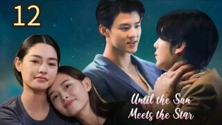 🇹🇭 Until the Sun Meets the Star - Episode 12 [Eng Sub]