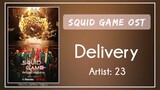 (Bgm) Squid Game OST || 11. 23 – Delivery