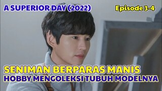 Seniman Manis yang hoby mengoleksi bagian tubuh modelnya || A SUPERIOR DAY EPISODE 3-4 SUB INDO