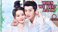 EP.24 WHEN WE MEET AGAIN ENG-SUB