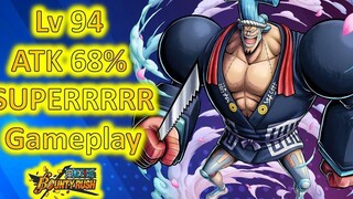 Lv 94 Franosuke (วาโนะแฟรงกี้) เล่นเกมด้วยพลังโจมตี 68% FT Toey One Piece Bounty Rush OPBR