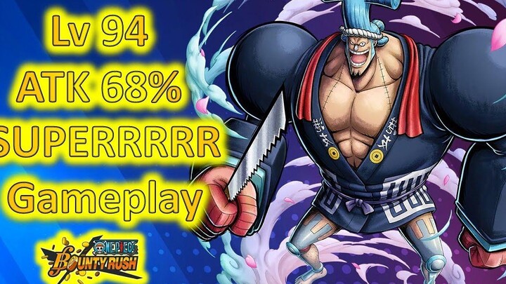 Lv 94 Franosuke (วาโนะแฟรงกี้) เล่นเกมด้วยพลังโจมตี 68% FT Toey One Piece Bounty Rush OPBR
