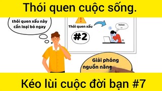 Thói quen cuộc sống kéo lùi cuộc đời bạn phần 7