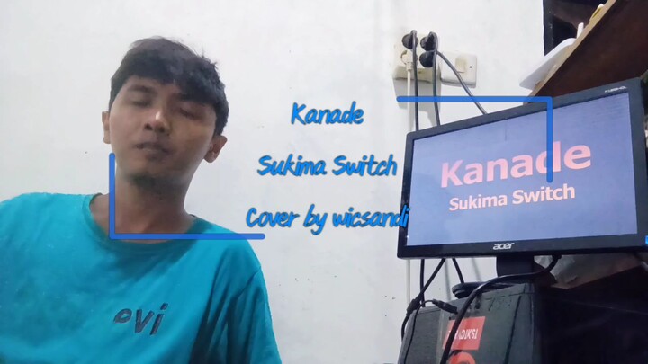 Kanade - Sukima Switch Vocal Cover by Wicsandi