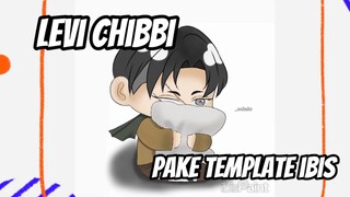 levi chibbi || template ibis by eokaku